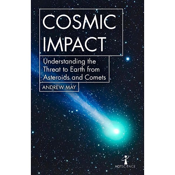 Cosmic Impact / Hot Science, Andrew May