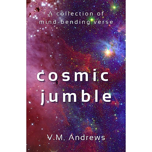 Cosmic Jumble: A Collection of Mind-Bending Verse, V. M. Andrews
