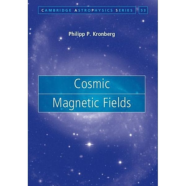 Cosmic Magnetic Fields, Philipp P. Kronberg
