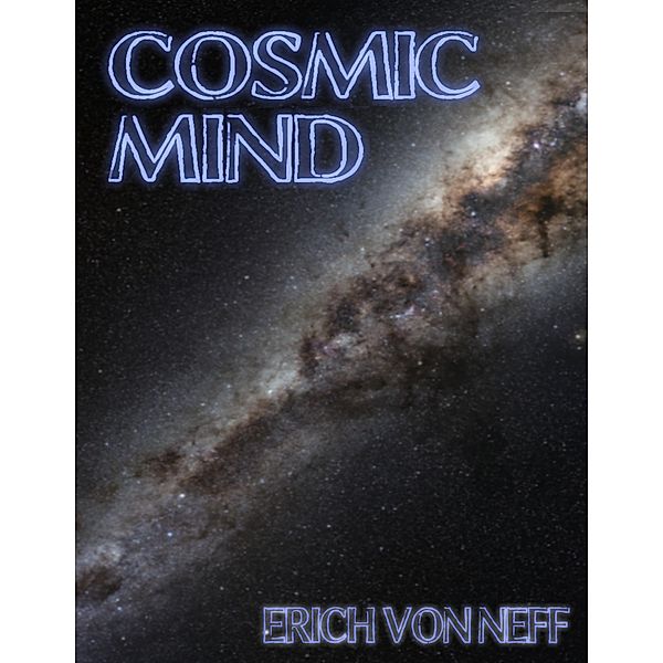 Cosmic Mind, Erich von Neff