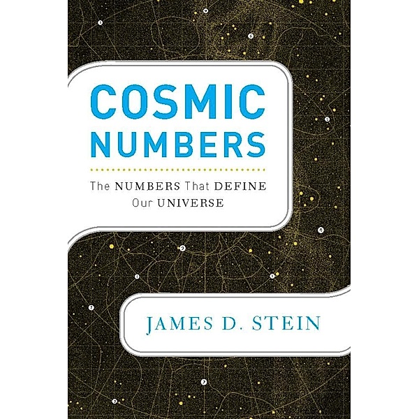 Cosmic Numbers, James D Stein
