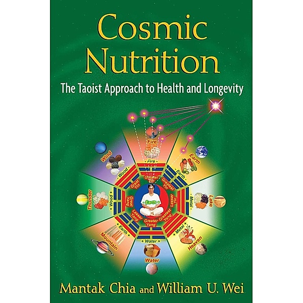Cosmic Nutrition, Mantak Chia, William U. Wei