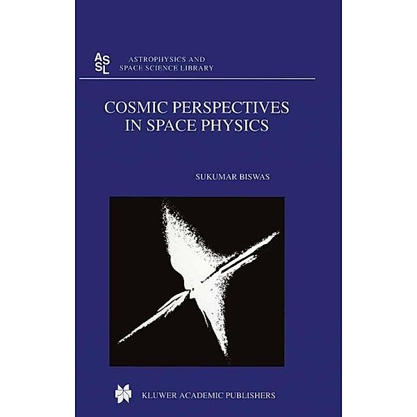Cosmic Perspectives in Space Physics / Astrophysics and Space Science Library Bd.242, S. Biswas