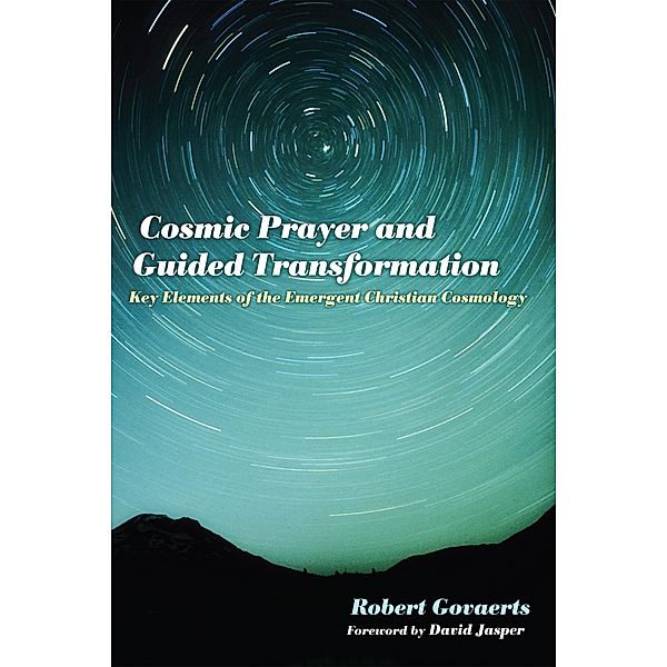 Cosmic Prayer and Guided Transformation, Robert Govaerts