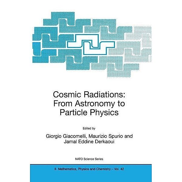 Cosmic Radiations: From Astronomy to Particle Physics / NATO Science Series II: Mathematics, Physics and Chemistry Bd.42