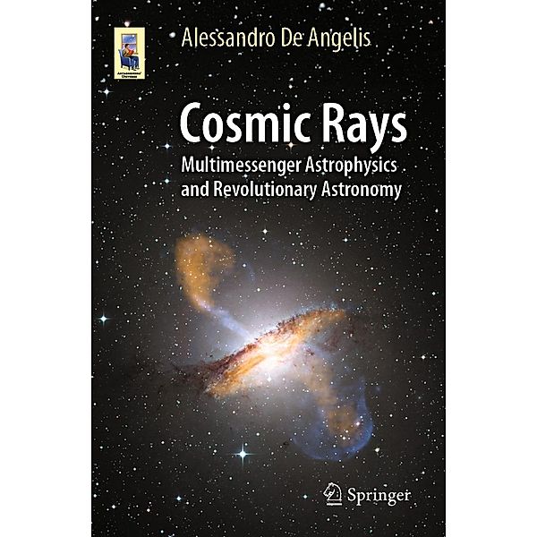 Cosmic Rays / Astronomers' Universe, Alessandro De Angelis