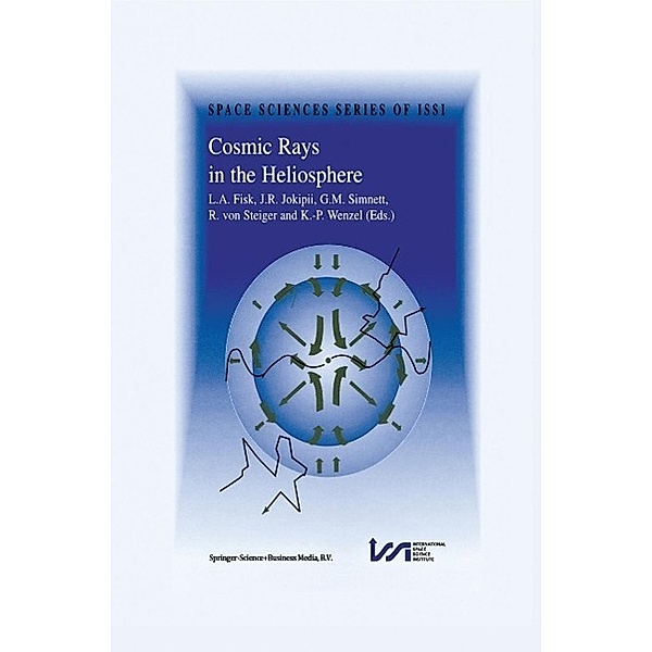 Cosmic Rays in the Heliosphere / Space Sciences Series of ISSI Bd.3