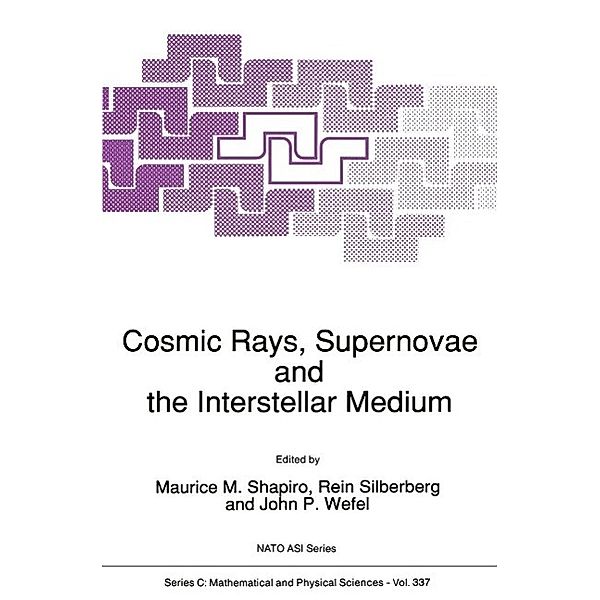 Cosmic Rays, Supernovae and the Interstellar Medium / Nato Science Series C: Bd.337