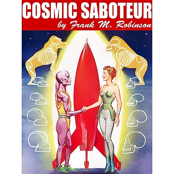 Cosmic Saboteur, Frank M. Robinson