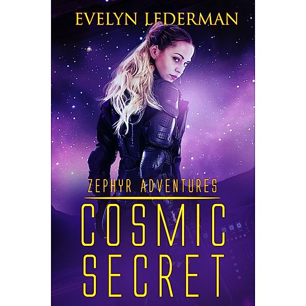 Cosmic Secret (Zephyr Adventures, #1) / Zephyr Adventures, Evelyn Lederman