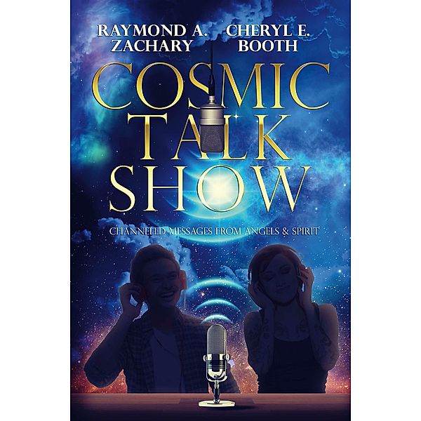 Cosmic Talk Show, Cheryl E. Booth, Raymond A. Zachary