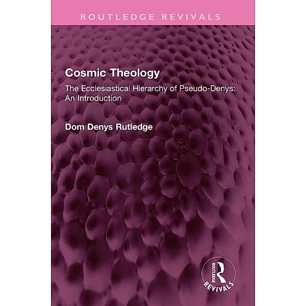 Cosmic Theology, Dom Denys Rutledge