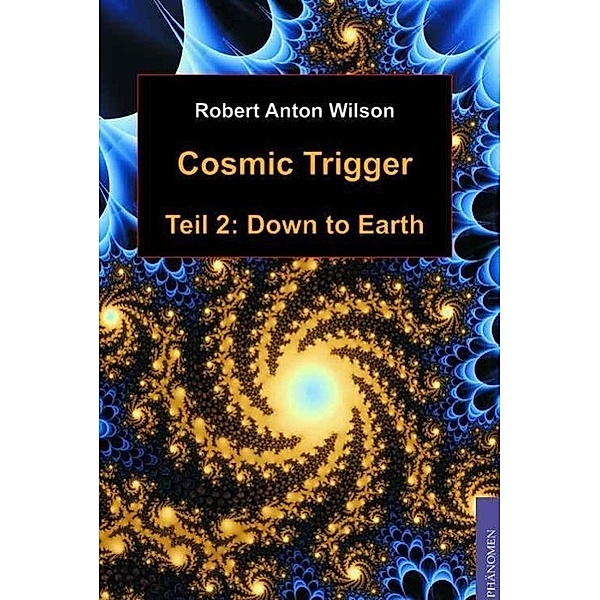 Cosmic Trigger 2, Robert A Wilson