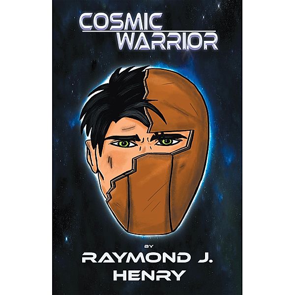 Cosmic Warrior, Raymond J. Henry