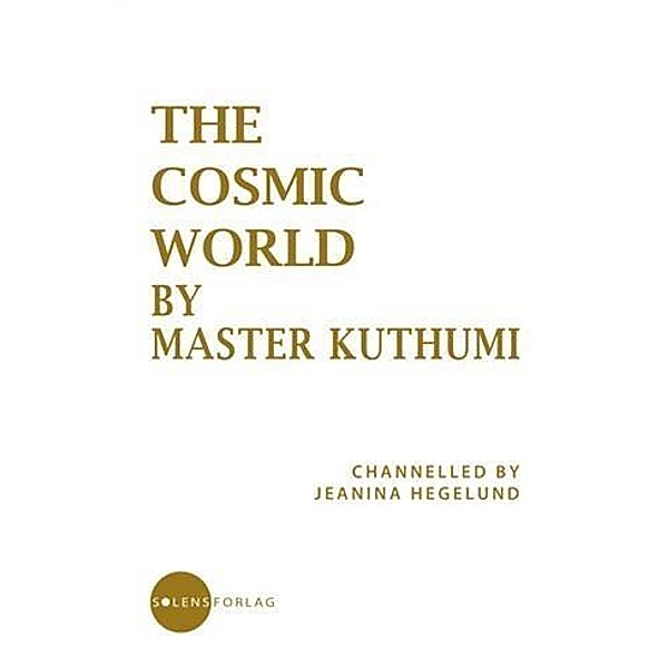 Cosmic World by Master Kuthumi, Jeanina Hegelund