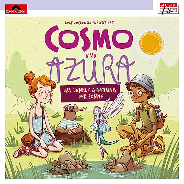 Cosmo und Azura - Rolf Zuckowski präs.: Cosmo und Azura - Das dunkle Geheimnis der Sonne, Wolfram Eicke, Dieter Faber