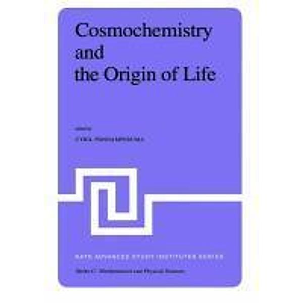 Cosmochemistry and the Origin of Life / Nato Science Series C: Bd.101