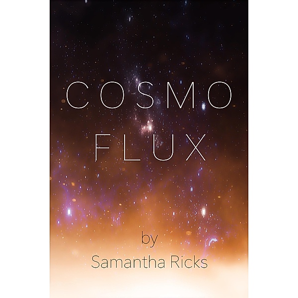 Cosmoflux, Samantha Ricks
