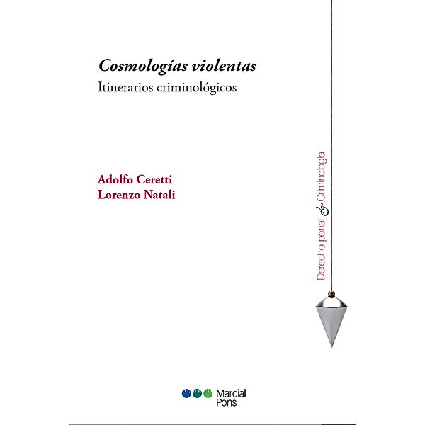 Cosmologías violentas / Derecho Penal y Criminología, Lorenzo Natali, Adolfo Ceretti
