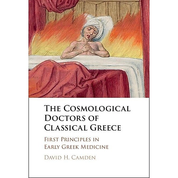 Cosmological Doctors of Classical Greece, David H. Camden