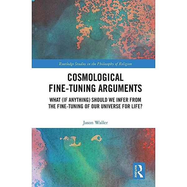 Cosmological Fine-Tuning Arguments, Jason Waller