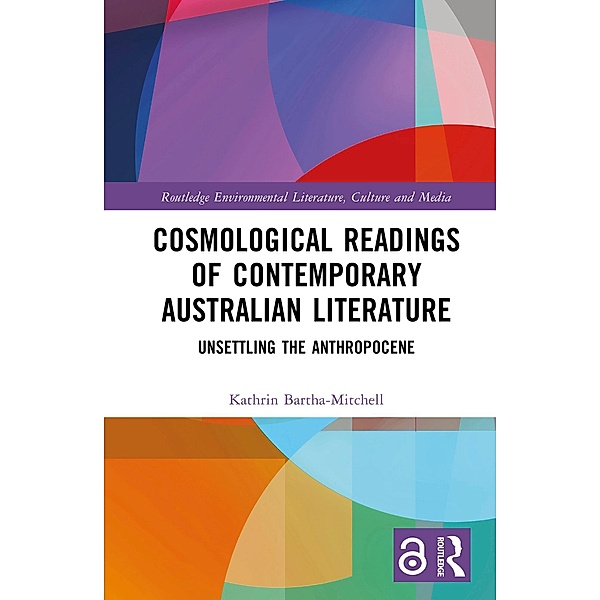 Cosmological Readings of Contemporary Australian Literature, Kathrin Bartha-Mitchell