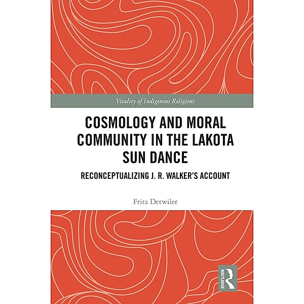 Cosmology and Moral Community in the Lakota Sun Dance, Fritz Detwiler
