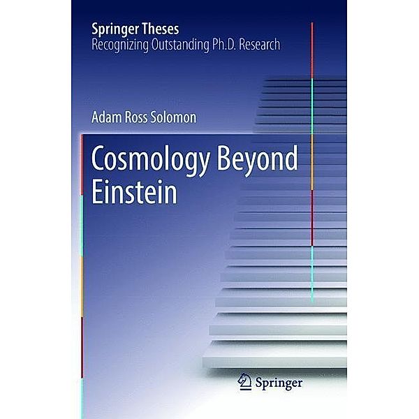 Cosmology Beyond Einstein, Adam Ross Solomon