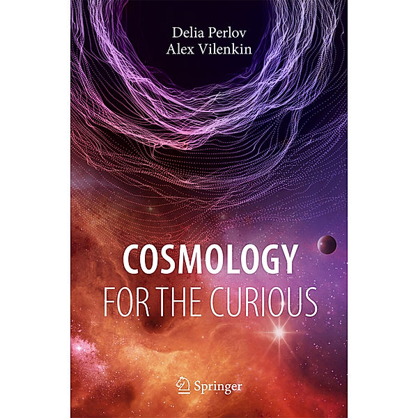 Cosmology for the Curious, Delia Perlov, Alex Vilenkin