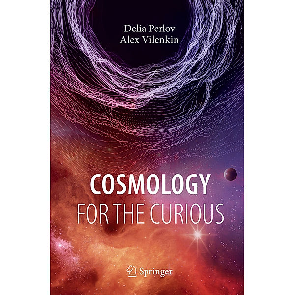 Cosmology for the Curious, Delia Perlov, Alex Vilenkin