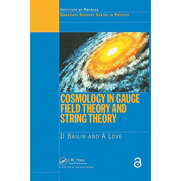 Cosmology in Gauge Field Theory and String Theory, D. Bailin, A. Love