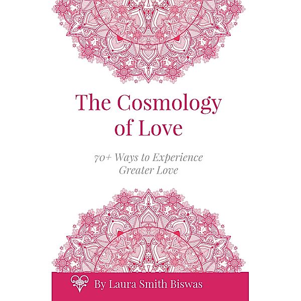 Cosmology of Love, Smith Biswas Laura