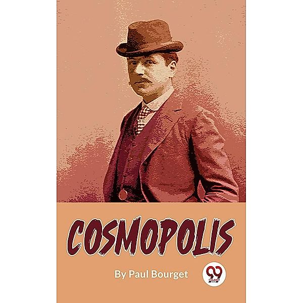 Cosmopolis, Paul Bourget