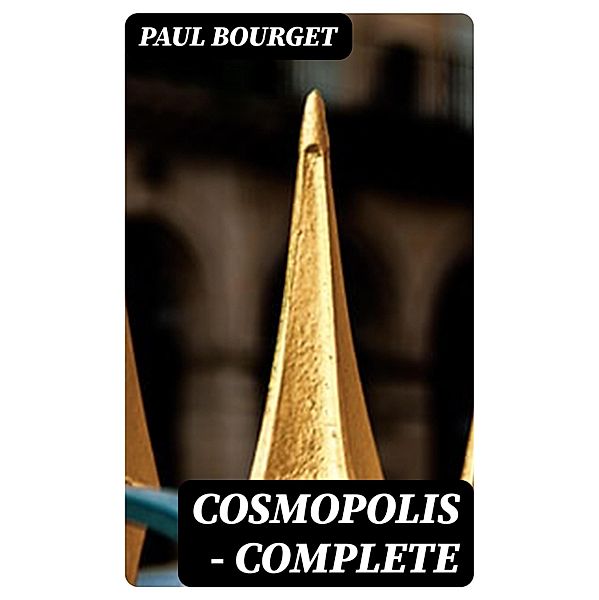 Cosmopolis - Complete, Paul Bourget