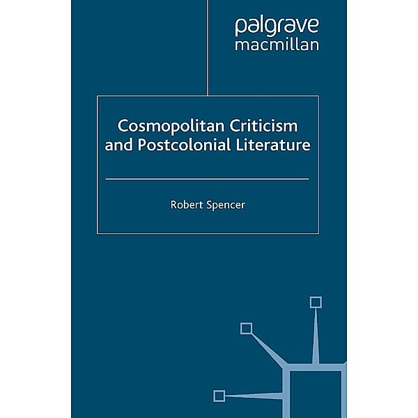 Cosmopolitan Criticism and Postcolonial Literature, R. Spencer