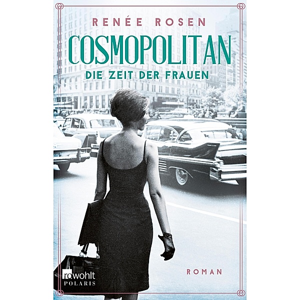Cosmopolitan - Die Zeit der Frauen, Renée Rosen