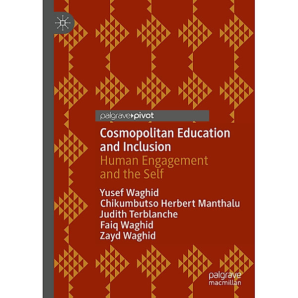Cosmopolitan Education and Inclusion, Yusef Waghid, Chikumbutso Herbert Manthalu, Judith Terblanche, Faiq Waghid, Zayd Waghid