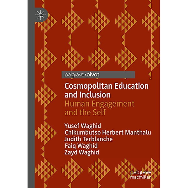 Cosmopolitan Education and Inclusion, Yusef Waghid, Chikumbutso Herbert Manthalu, Judith Terblanche, Faiq Waghid, Zayd Waghid