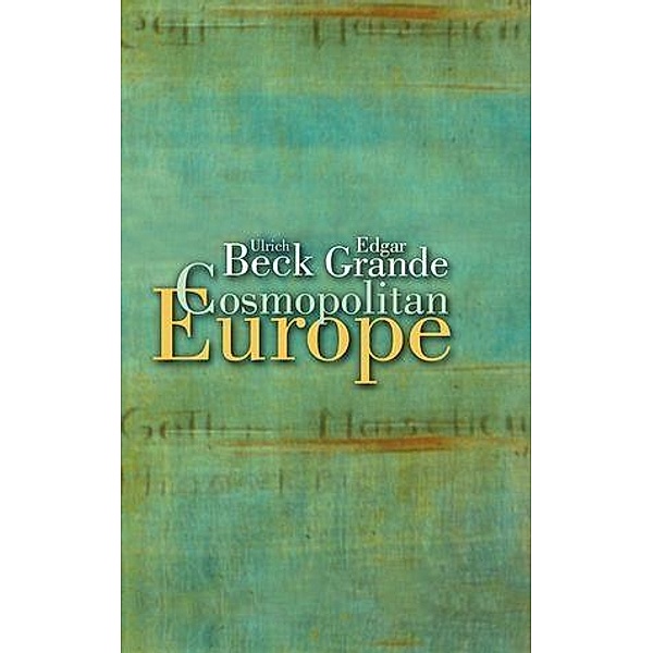 Cosmopolitan Europe, Ulrich Beck, Edgar Grande
