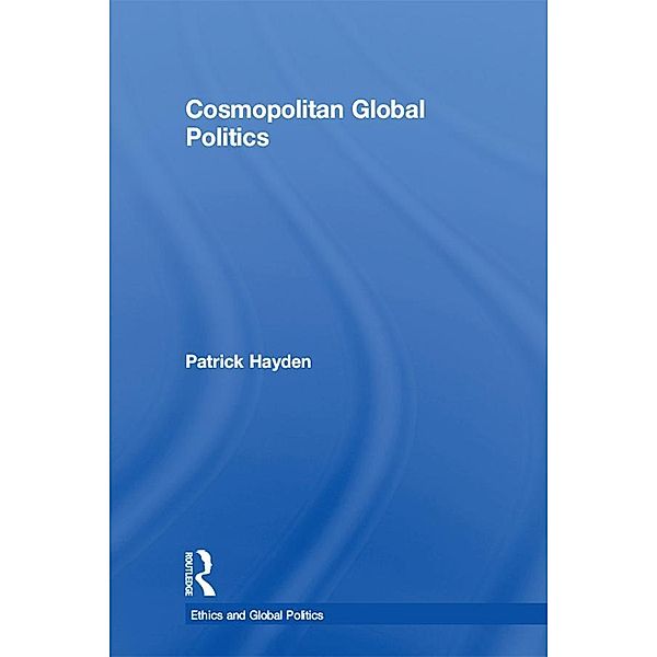 Cosmopolitan Global Politics, Patrick Hayden