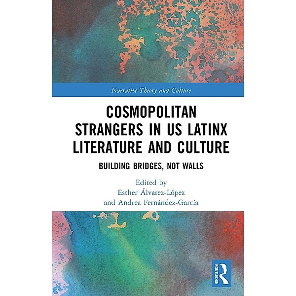 Cosmopolitan Strangers in US Latinx Literature and Culture
