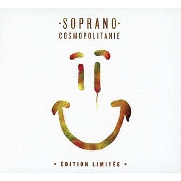 Cosmopolitanie (Edition Limitée), Soprano