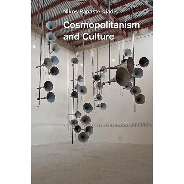 Cosmopolitanism and Culture, Nikos Papastergiadis