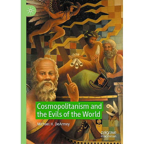 Cosmopolitanism and the Evils of the World, Michael H. DeArmey