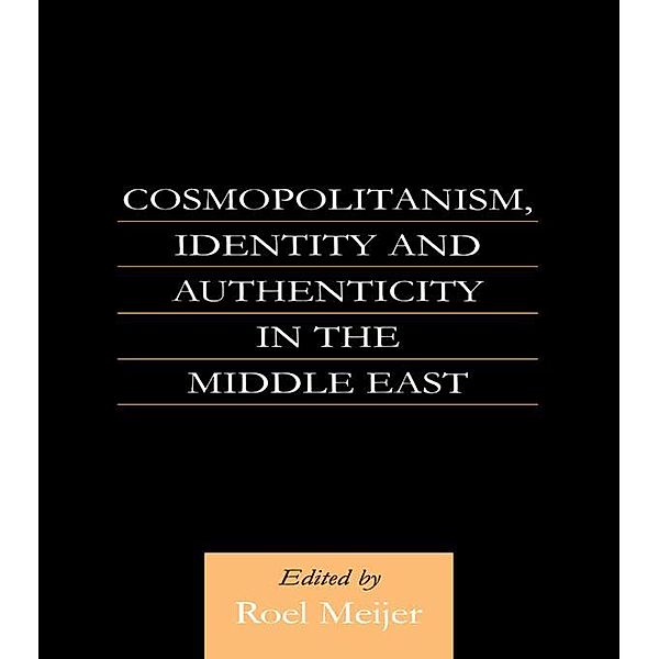 Cosmopolitanism, Identity and Authenticity in the Middle East, Roel Meijer