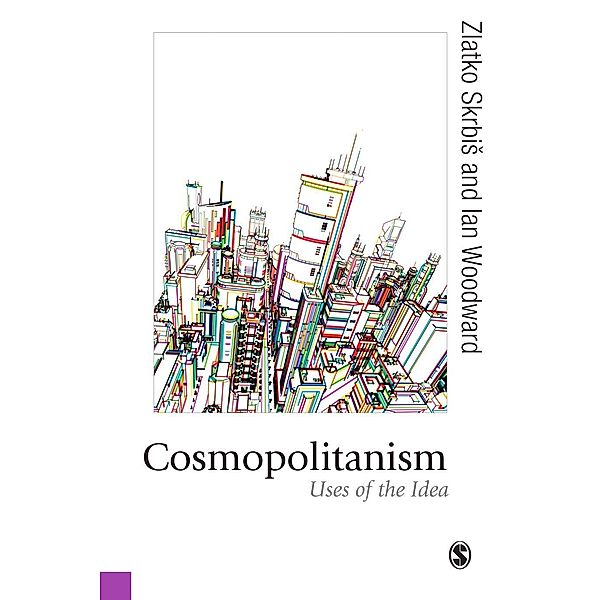Cosmopolitanism / Published in association with Theory, Culture & Society, Zlatko Skrbis, Ian Woodward