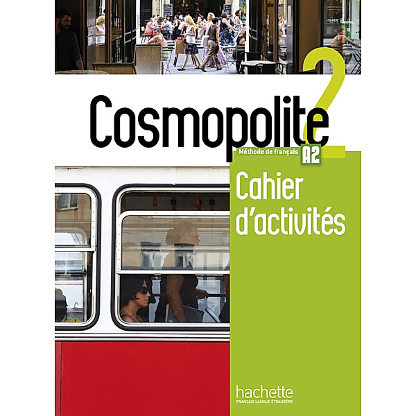 Cosmopolite - Cahier d'activités, m. Audio-CD.Bd.2, Anaïs Dorey-Mater, Émilie Mathieu-Benoit, Nelly Mous