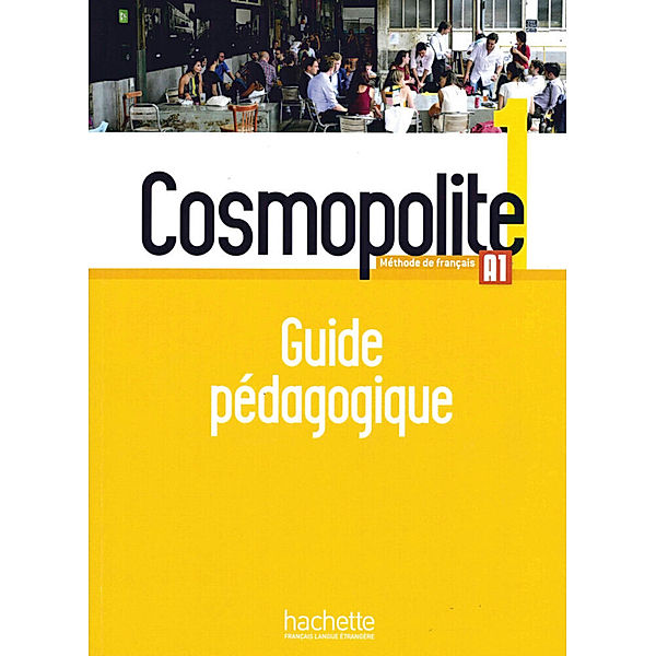 Cosmopolite - Guide pédagogique.Bd.1, Marine Antier, Emmanuelle Garcia, Adeline Gaudel, Nelly Mous, Anne Veillon-Leroux