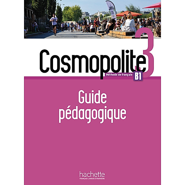 Cosmopolite - Guide pédagogique.Bd.3, Alice Reboul, Marine Antier, Emmanuelle Garcia, Nelly Mous, Anne Veillon-Leroux, Adeline Gaudel