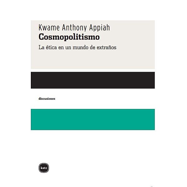 Cosmopolitismo / DISCUSIONES Bd.3, Kwame Anthony Appiah